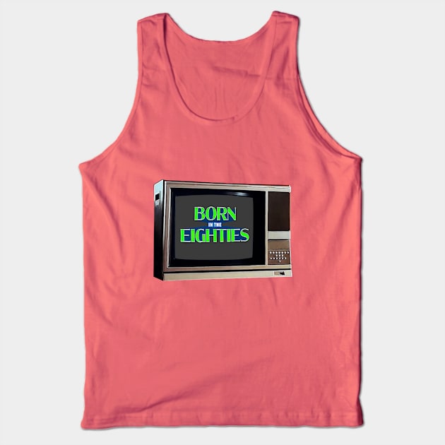 TV SET / BORN IN THE 80s #5 Tank Top by RickTurner